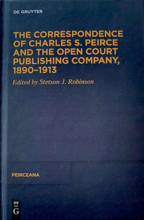 Cover of The Correspondence of Charles S. Peirce and the Open Court Pub. Co., 1890-1913